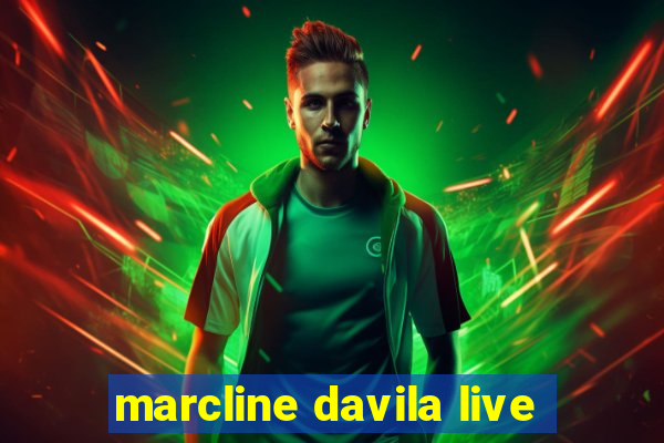 marcline davila live